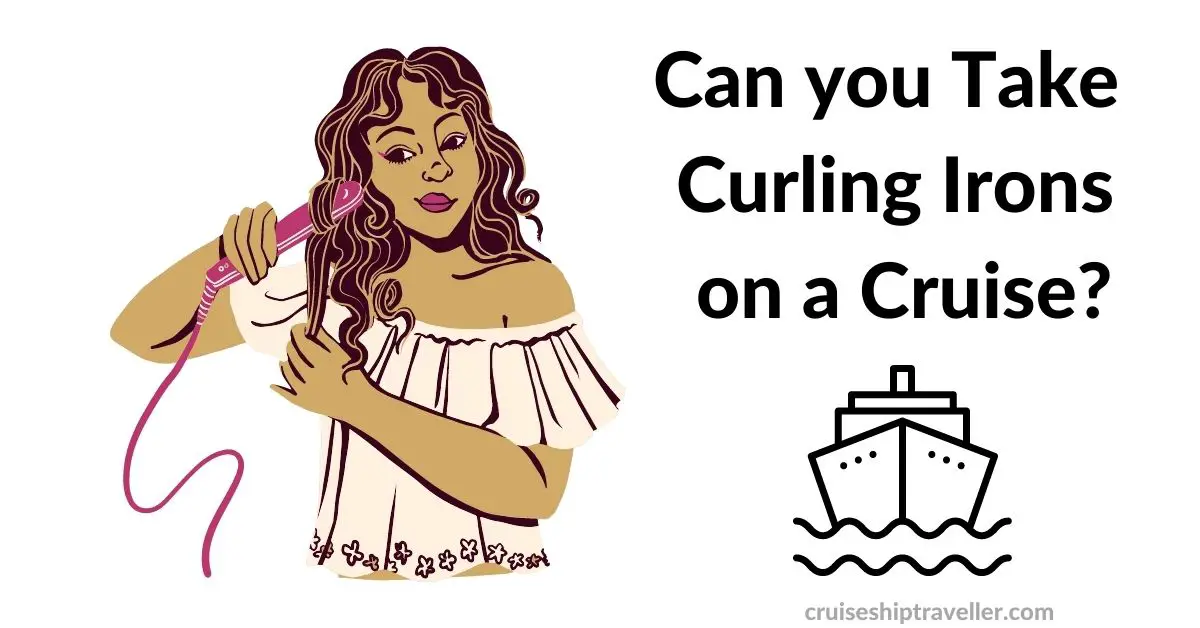 Can You Take Curling Irons on a Cruise