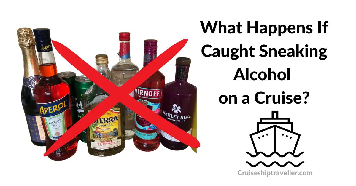 What Happens if Caught Sneaking Alcohol on a Cruise?