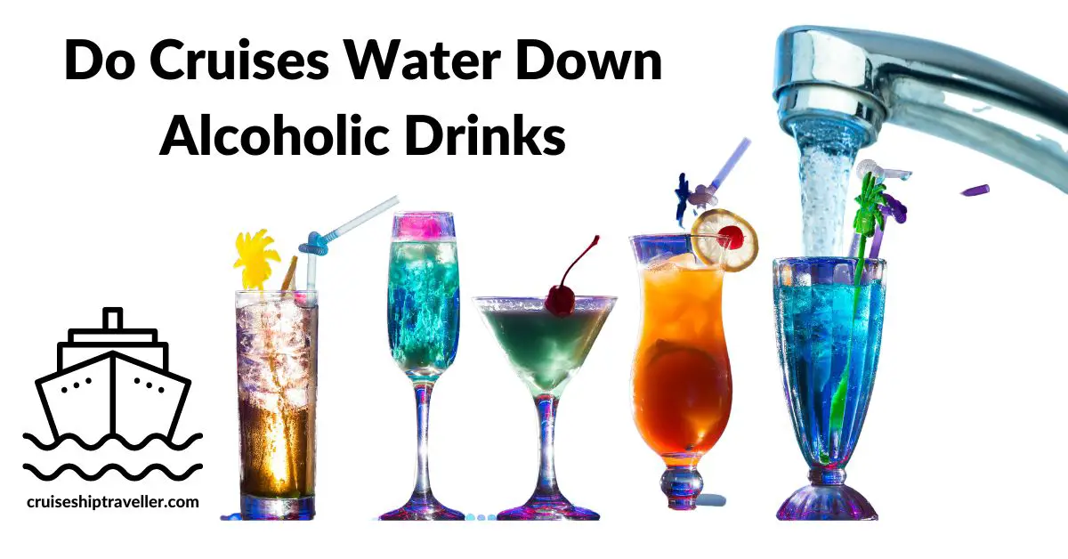Do Cruises Water Down Alcoholic Drinks?