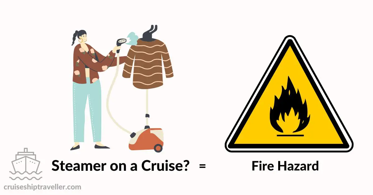 A Clothes Steamer on a cruise ship is a potential fire hazard.